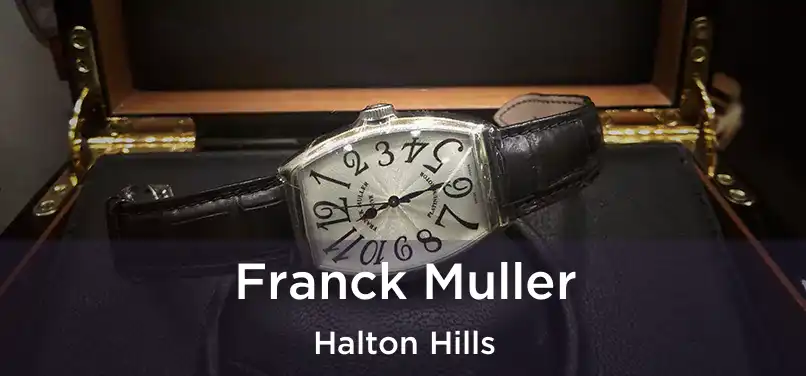  Franck Muller Halton Hills