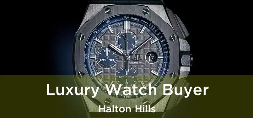  Luxury Watch Buyer Halton Hills