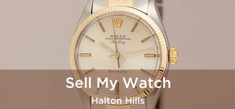  Sell My Watch Halton Hills