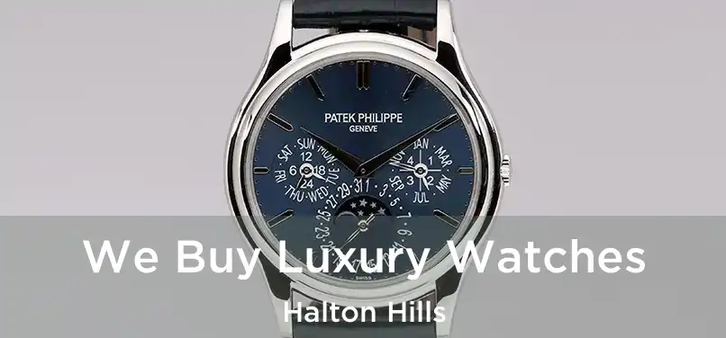  We Buy Luxury Watches Halton Hills